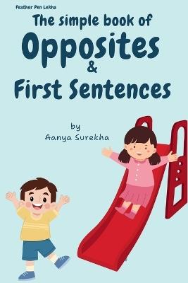 The Simple Book Of Opposites & First Sentences - Aanya Surekha - cover
