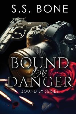 Bound By Danger - S S Bone - cover
