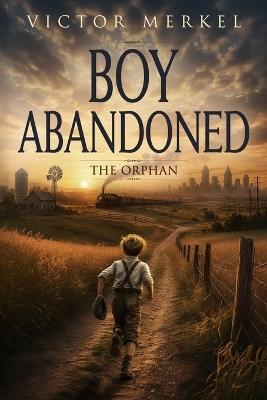Boy Abandoned: The Orphan - cover