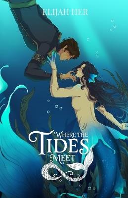 Where the Tides Meet - Elijah Her - cover