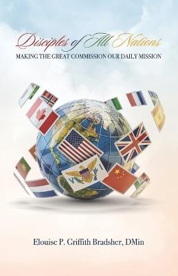 Disciples of All Nations - Elouise P Griffith Bradsher - cover