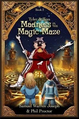 Madness in the Magic Maze - Samuel Warren Joseph,Phil Proctor - cover