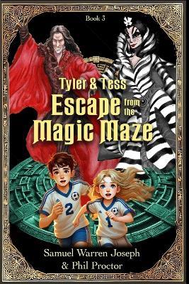 Escape From the Magic Maze - Samuel Warren Joseph,Phil Proctor - cover