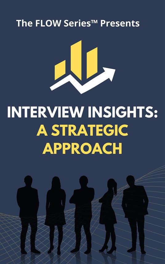 Interview Insights: A Strategic Approach