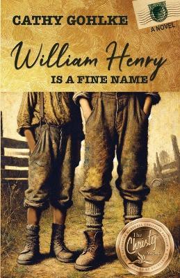 William Henry is a Fine Name - Cathy Gohlke - cover