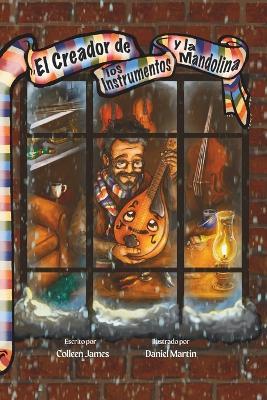 El Creador de los Instrumentos y la Mandolina - Colleen James - cover