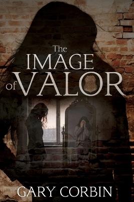 The Image of Valor - Gary Corbin - cover