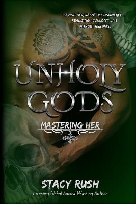Unholy Gods: Mastering Her - Stacy Rush - cover