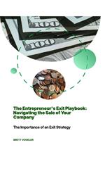 The Entrepreneur's Exit Playbook: Navigating the Sale of Your Company