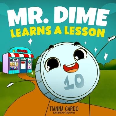 Mr. Dime Learns a Lesson - Tianna Cardo - cover