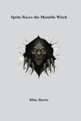 Sprite Races the Mumble Witch - Mike Burris - cover