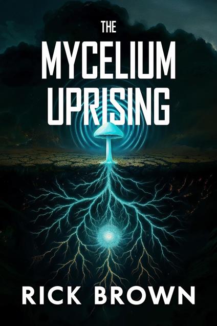 The Mycelium Uprising