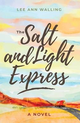 The Salt and Light Express - Lee Ann Walling - cover