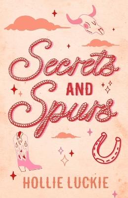 Secrets and Spurs - Hollie Luckie - cover