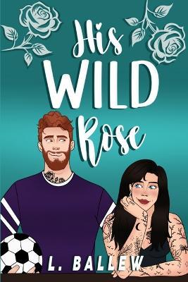 His Wild Rose - L Ballew - cover