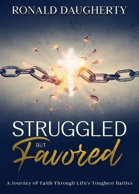 Struggled but Favored - Ronald Daugherty - cover