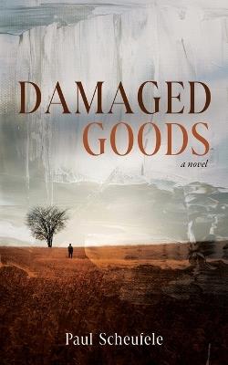 Damaged Goods - Paul G Scheufele - cover