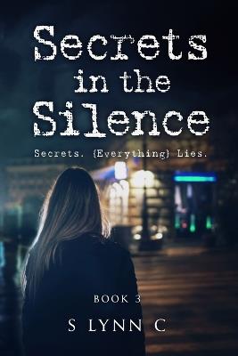 Secrets in the Silence - S Lynn C - cover