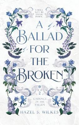 A Ballad for the Broken - Hazel S Wilkes - cover