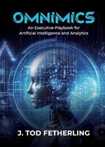 Omnimics: An Executive Playbook for Artificial Intelligence and Analytics