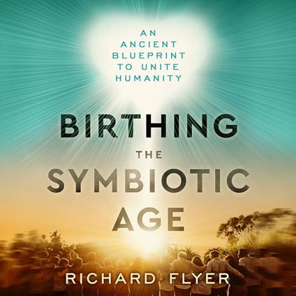 Birthing the Symbiotic Age