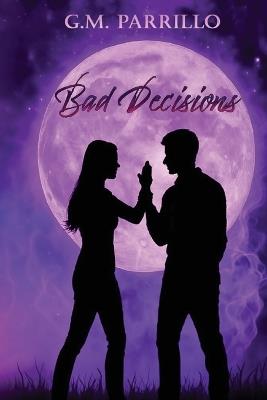 Bad Decisions - G M Parrillo - cover