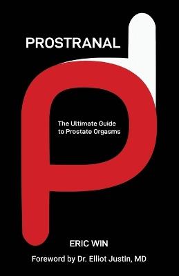 Prostranal: The Ultimate Guide to Prostate Orgasms - Eric Win - cover