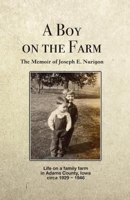A Boy on the Farm - Joseph E Narigon - cover
