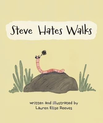 Steve Hates Walks - Lauren E Reeves - cover