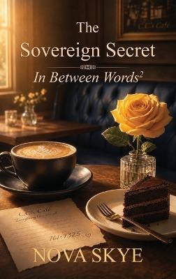 The Sovereign Secret: In Between Words - Nova Skye - cover