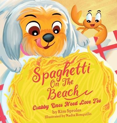 Spaghetti on The Beach - Crabby Ones Need Love Too - Kim Sproles - cover