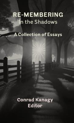 Re-membering in the Shadows: A Collection of Essays - cover