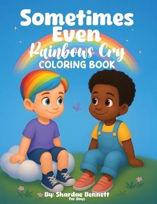 Sometimes Even Rainbows Cry Coloring Book for Boys - Shardae Bennett - cover