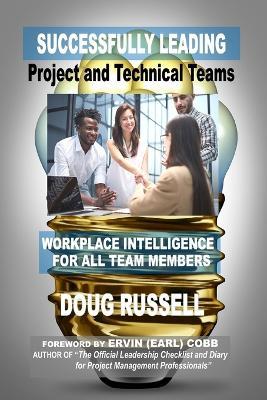 Successfully Leading Project and Technical Teams: Workplace Intelligence For All Team Members - Doug Russell - cover