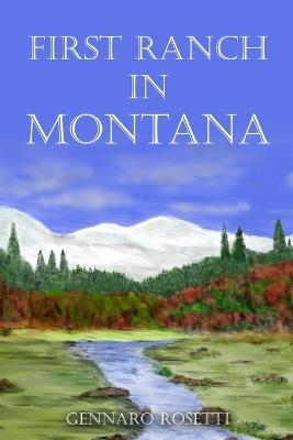 First Ranch in Montana - Gennaro Rosetti - cover