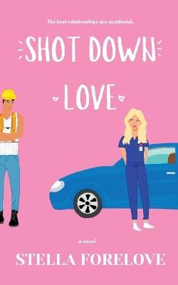 Shot Down Love - Stella Forelove - cover