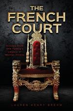 The French Court: Essays from One Family's Legacy of Mental Illness
