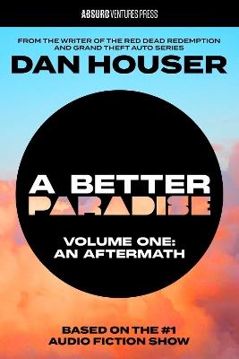 A BETTER PARADISE: Volume One (An Aftermath) (Adapted) - Dan Houser - cover