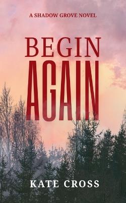 Begin Again - Kate Cross - cover