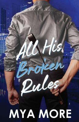 All His Broken Rules - Mya More - cover