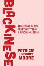 Blackinese: Reflections on Race and Ethnicity from a Biracial Millennial