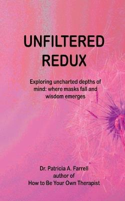 UnFiltered Redux - Patricia A Farrell - cover