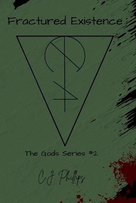 Fractured Existence - C J Phillips - cover