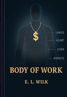 Body of Work - E L Wilk - cover
