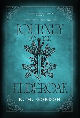 Journey to the Elderoak - K M Gordon - cover