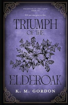 Triumph of the Elderoak - K M Gordon - cover