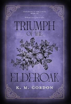 Triumph of the Elderoak - K M Gordon - cover