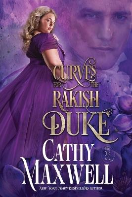 Curves for the Rakish Duke: The Busty Bodice Club Book Two - Cathy Maxwell - cover