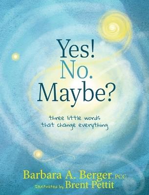Yes! No. Maybe? - Barbara Berger - cover