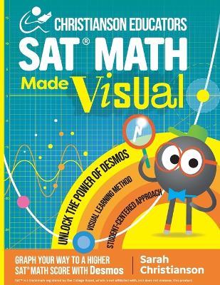 Christianson Educators SAT Math Made Visual - Sarah Christianson - cover